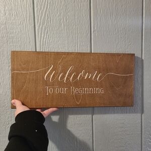 Like New "Welcome To Our Beginning" Engraved Wooden Sign For Wedding/Home